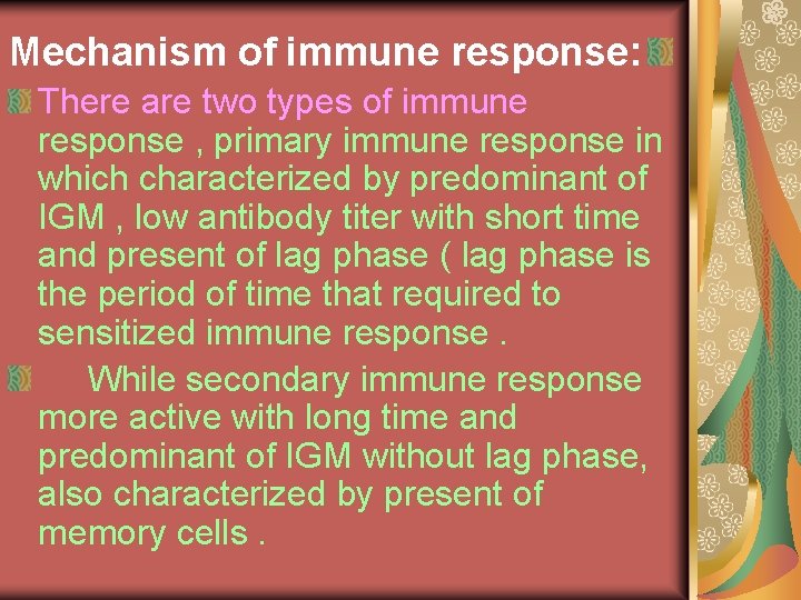 Mechanism of immune response: There are two types of immune response , primary immune