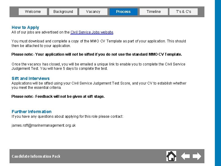 Welcome Background Vacancy Process Timeline T’s & C’s How to Apply All of our