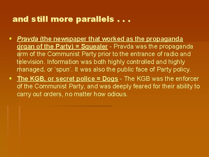 and still more parallels. . . § Pravda (the newspaper that worked as the