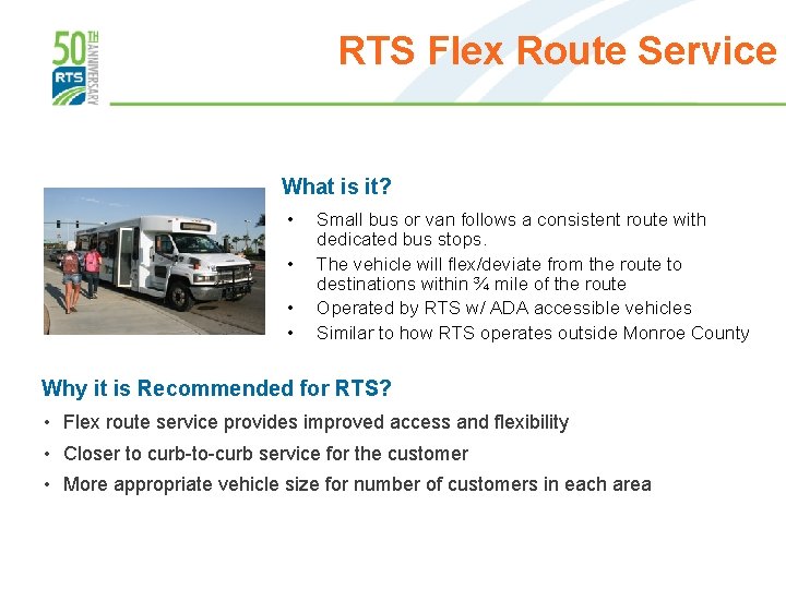 RTS Flex Route Service What is it? • • Small bus or van follows