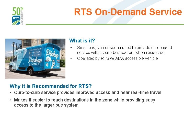 RTS On-Demand Service What is it? • • Small bus, van or sedan used