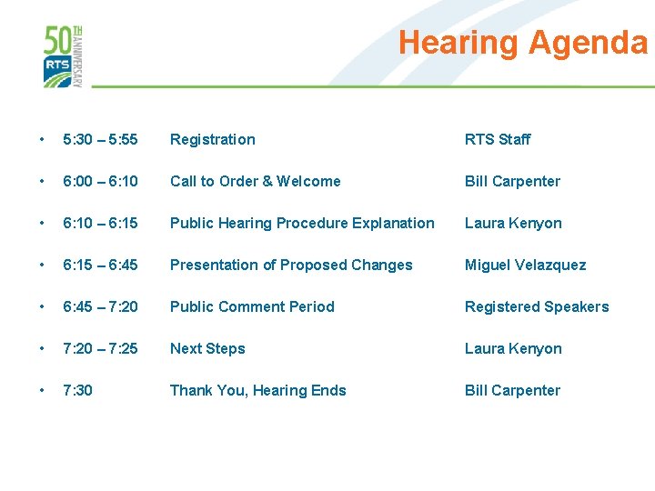 Hearing Agenda • 5: 30 – 5: 55 Registration RTS Staff • 6: 00
