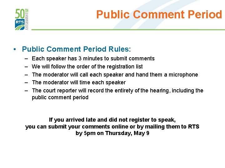 Public Comment Period • Public Comment Period Rules: – – – Each speaker has