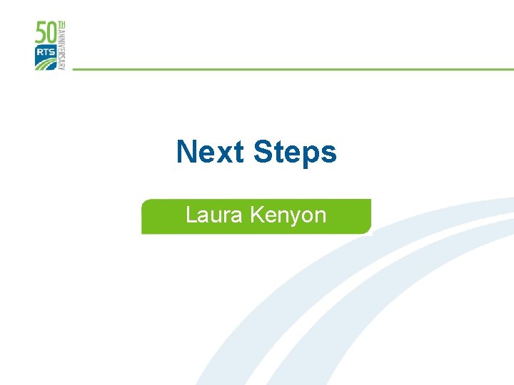 Next Steps Laura Kenyon Date Goes Here 