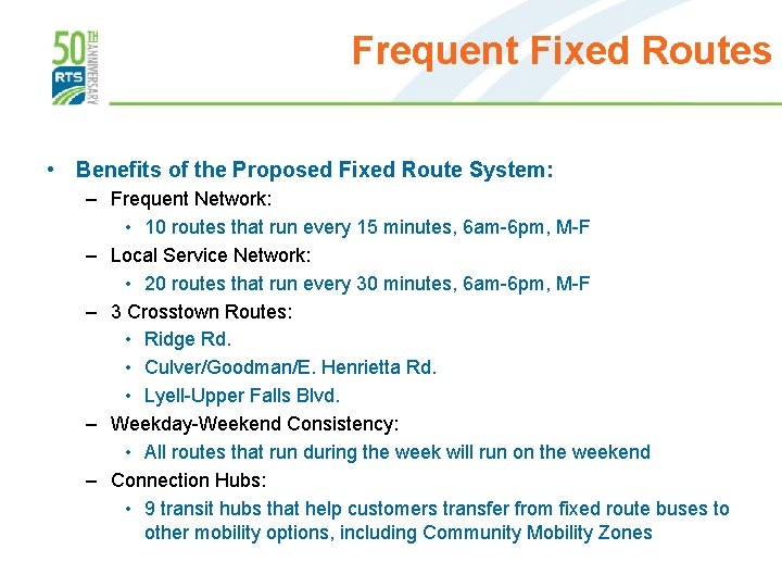 Frequent Fixed Routes • Benefits of the Proposed Fixed Route System: – Frequent Network: