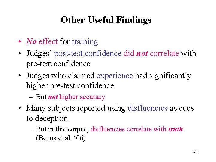 Other Useful Findings • No effect for training • Judges’ post-test confidence did not