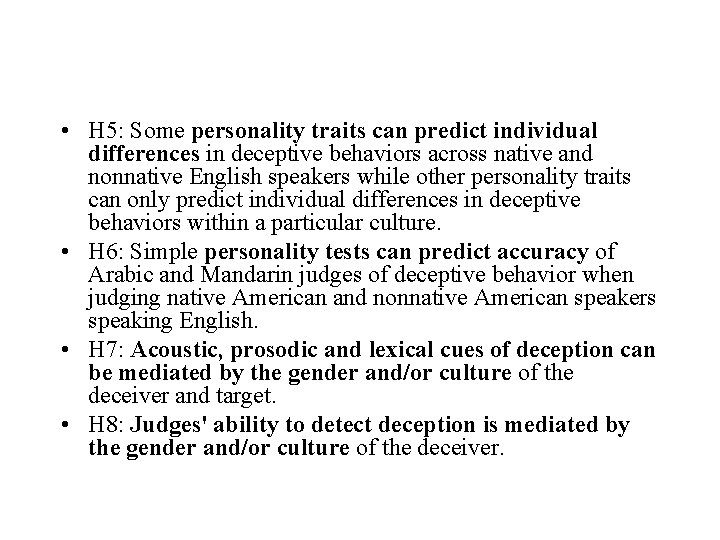  • H 5: Some personality traits can predict individual differences in deceptive behaviors