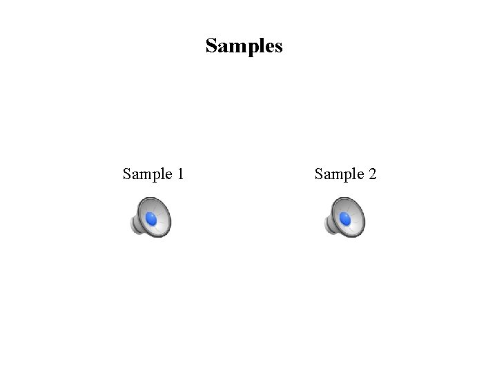 Samples Sample 1 Sample 2 