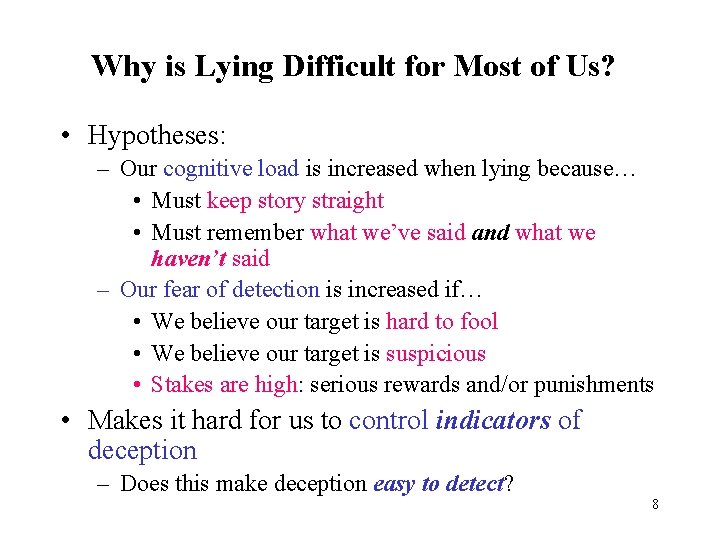 Why is Lying Difficult for Most of Us? • Hypotheses: – Our cognitive load