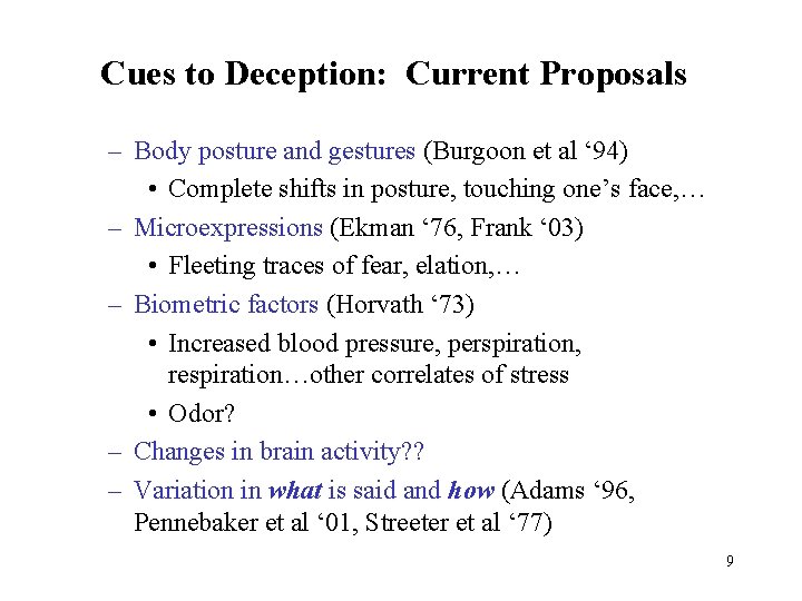 Cues to Deception: Current Proposals – Body posture and gestures (Burgoon et al ‘