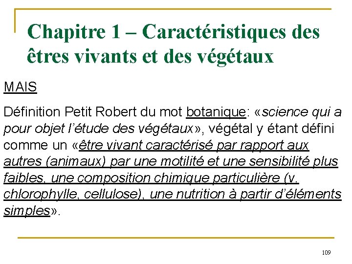 Chapitre 1 – Caractéristiques des êtres vivants et des végétaux MAIS Définition Petit Robert