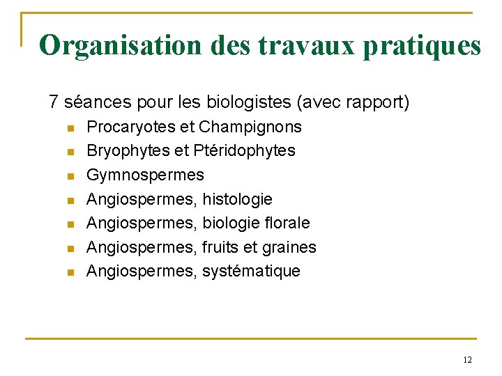 Organisation des travaux pratiques 7 séances pour les biologistes (avec rapport) n n n