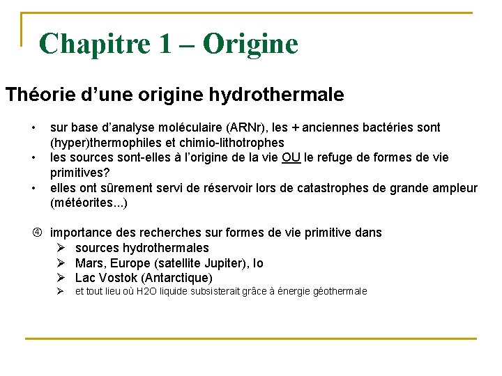 Chapitre 1 – Origine Théorie d’une origine hydrothermale • • • sur base d’analyse