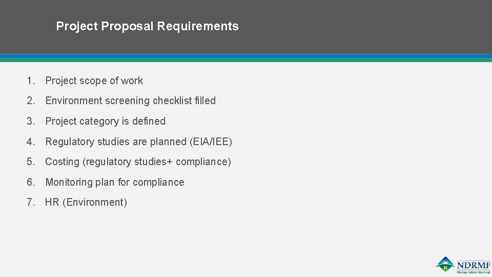 Project Proposal Requirements 1. Project scope of work 2. Environment screening checklist filled 3.