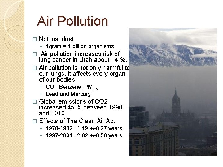 Air Pollution � Not just dust ◦ 1 gram = 1 billion organisms Air