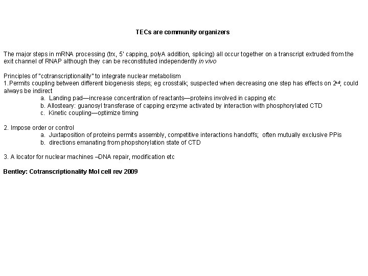 TECs are community organizers The major steps in m. RNA processing (trx, 5’ capping,