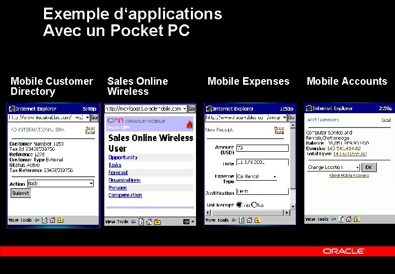 Exemple d‘applications Avec un Pocket PC Mobile Customer Directory Sales Online Wireless Mobile Expenses