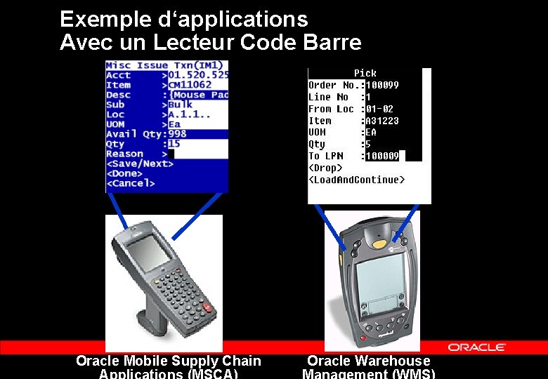 Exemple d‘applications Avec un Lecteur Code Barre Oracle Mobile Supply Chain Oracle Warehouse 