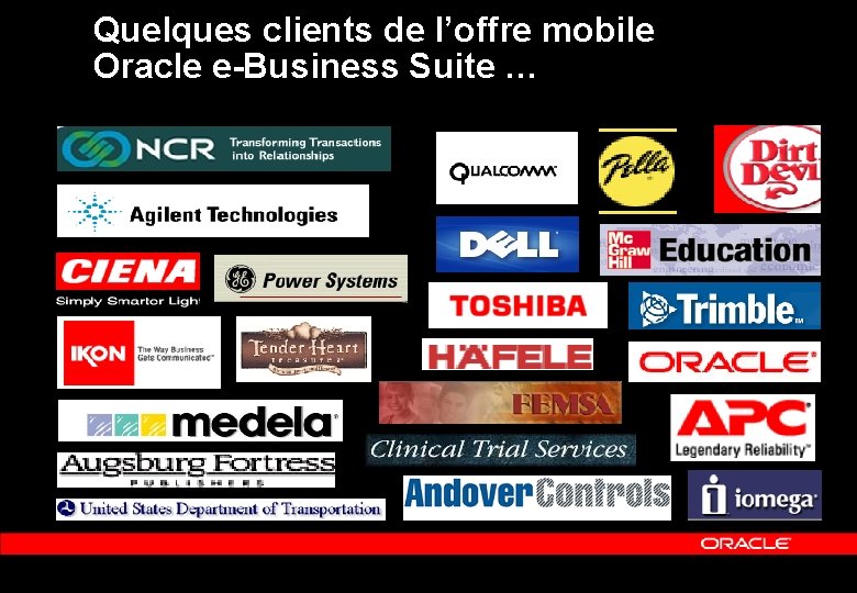 Quelques clients de l’offre mobile Oracle e-Business Suite … 