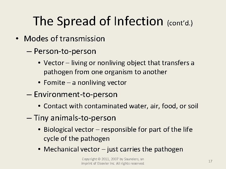 The Spread of Infection (cont’d. ) • Modes of transmission – Person-to-person • Vector