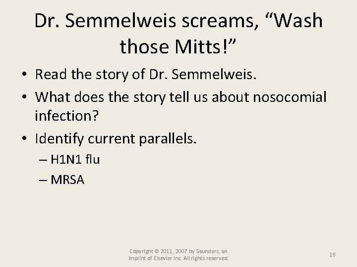 Dr. Semmelweis screams, “Wash those Mitts!” • Read the story of Dr. Semmelweis. •