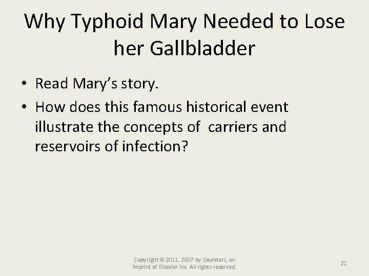 Why Typhoid Mary Needed to Lose her Gallbladder • Read Mary’s story. • How