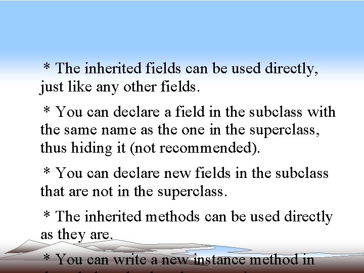 * The inherited fields can be used directly, just like any other fields. * The inherited fields can be used directly, just like any other fields.