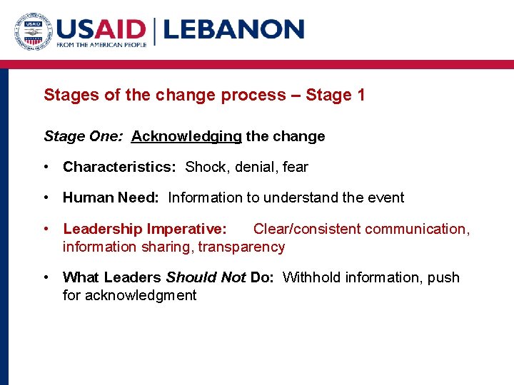 Stages of the change process – Stage 1 Stage One: Acknowledging the change •