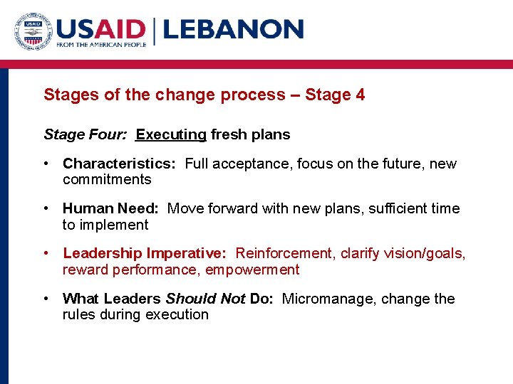 Stages of the change process – Stage 4 Stage Four: Executing fresh plans •