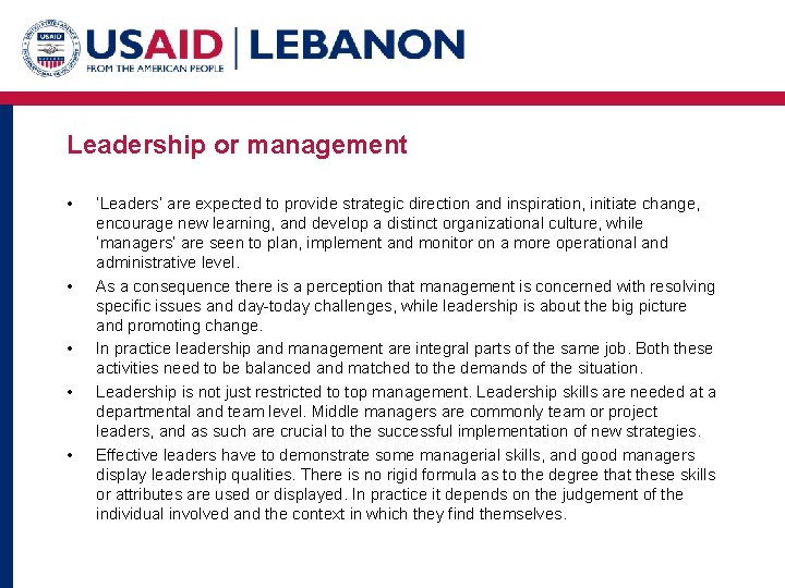 Leadership or management • • • ‘Leaders’ are expected to provide strategic direction and