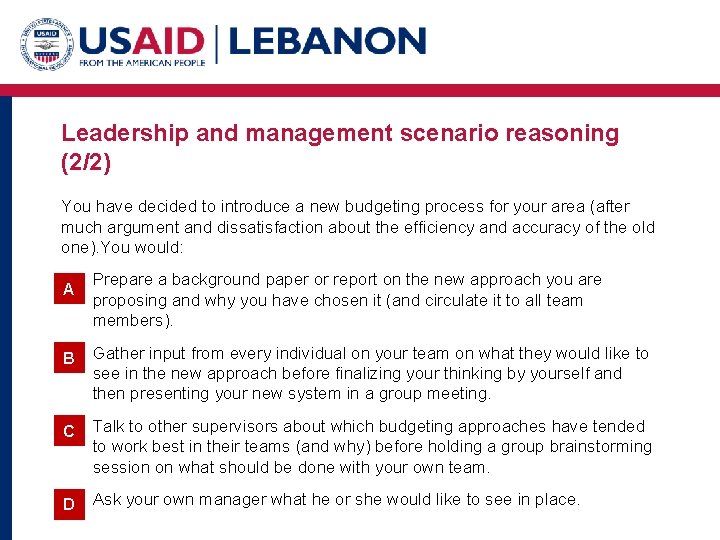 Leadership and management scenario reasoning (2/2) You have decided to introduce a new budgeting