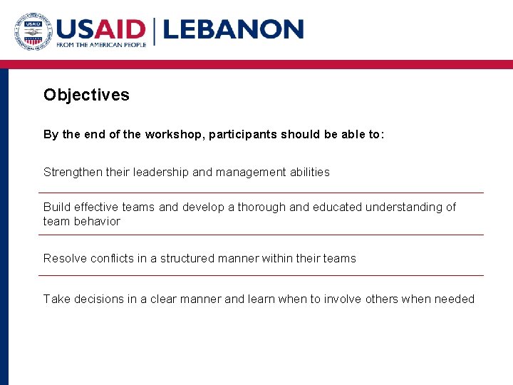 Objectives By the end of the workshop, participants should be able to: Strengthen their