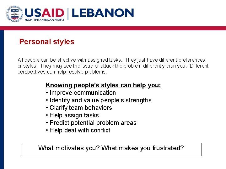 Personal styles All people can be effective with assigned tasks. They just have different