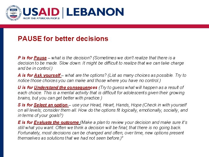 PAUSE for better decisions P is for Pause – what is the decision? (Sometimes