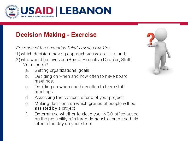 Decision Making - Exercise For each of the scenarios listed below, consider: 1) which