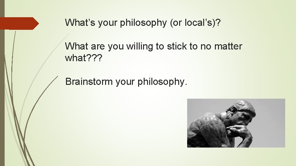 What’s your philosophy (or local’s)? What are you willing to stick to no matter