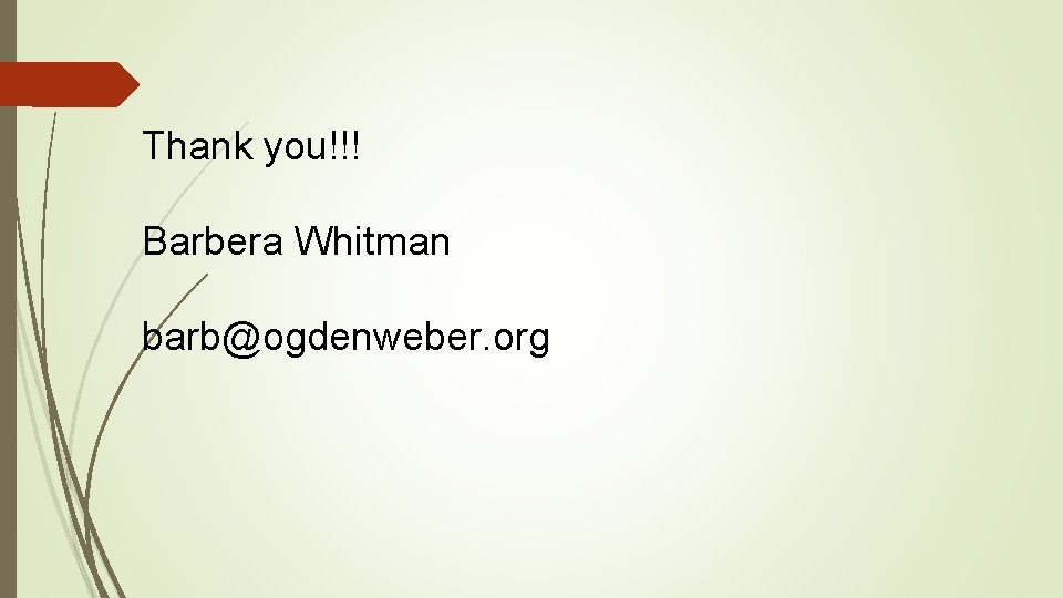 Thank you!!! Barbera Whitman barb@ogdenweber. org 