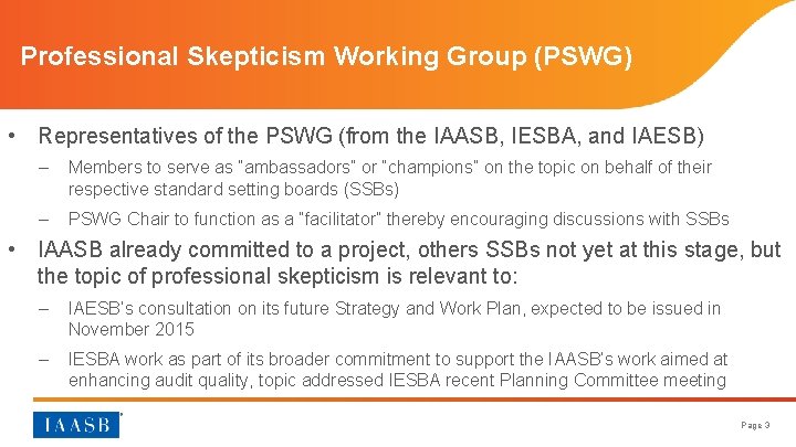 Professional Skepticism Working Group (PSWG) • Representatives of the PSWG (from the IAASB, IESBA,