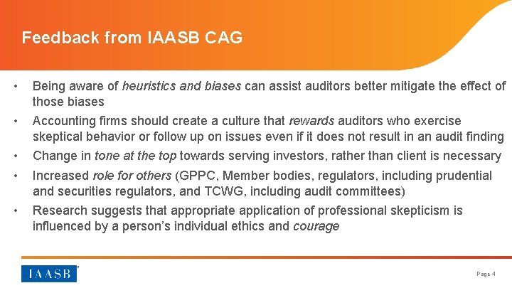 Feedback from IAASB CAG • Being aware of heuristics and biases can assist auditors