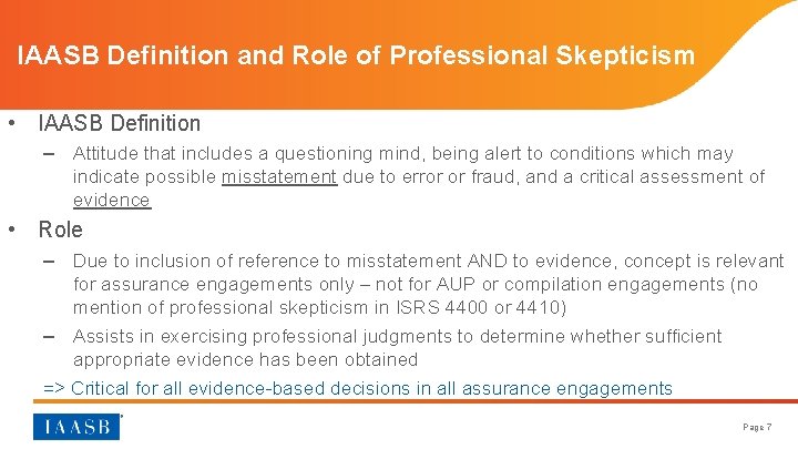 IAASB Definition and Role of Professional Skepticism • IAASB Definition – Attitude that includes