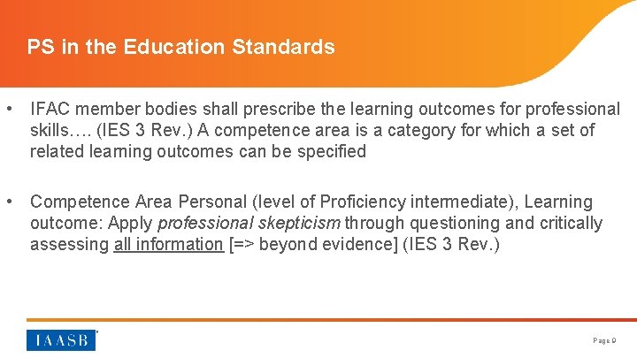 PS in the Education Standards • IFAC member bodies shall prescribe the learning outcomes