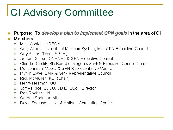 CI Advisory Committee n n Purpose: To develop a plan to implement GPN goals