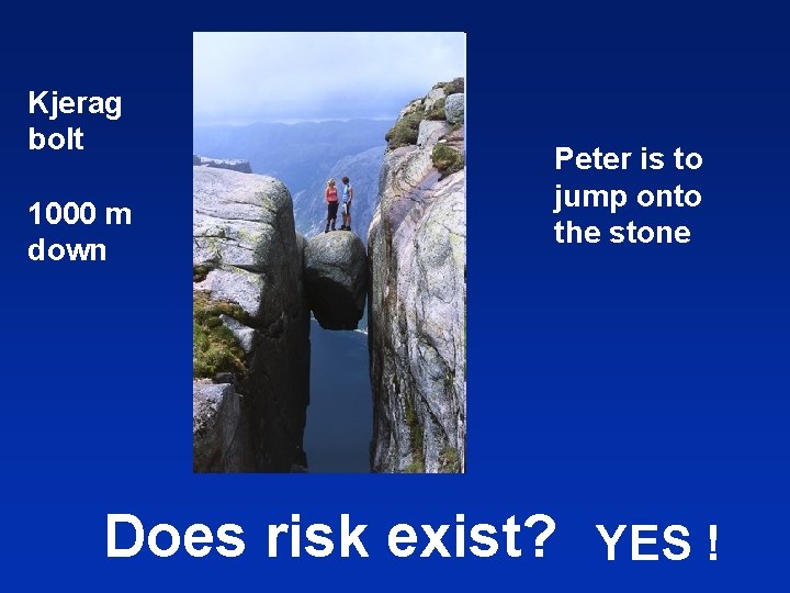 Kjerag bolt 1000 m down Peter is to jump onto the stone Does risk