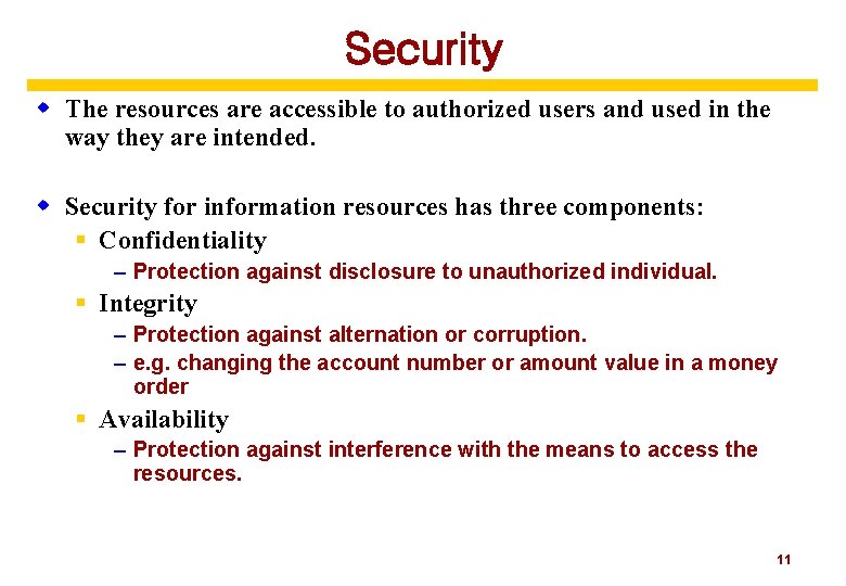 Security w The resources are accessible to authorized users and used in the way
