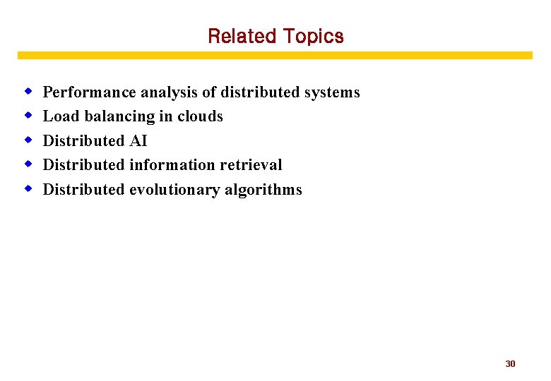 Related Topics w w w Performance analysis of distributed systems Load balancing in clouds