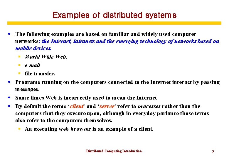 Examples of distributed systems w The following examples are based on familiar and widely