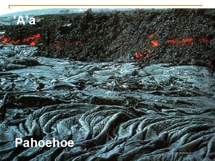 ’A’a Pahoehoe 