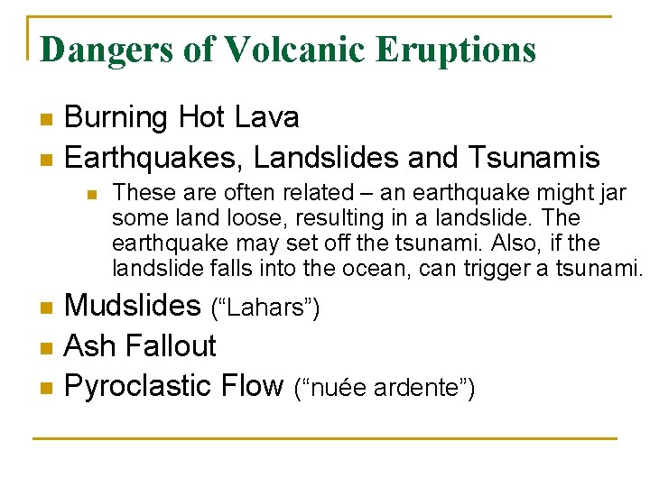 Dangers of Volcanic Eruptions Burning Hot Lava n Earthquakes, Landslides and Tsunamis n n