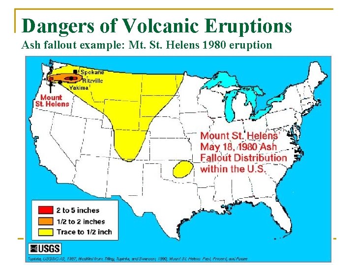 Dangers of Volcanic Eruptions Ash fallout example: Mt. St. Helens 1980 eruption 