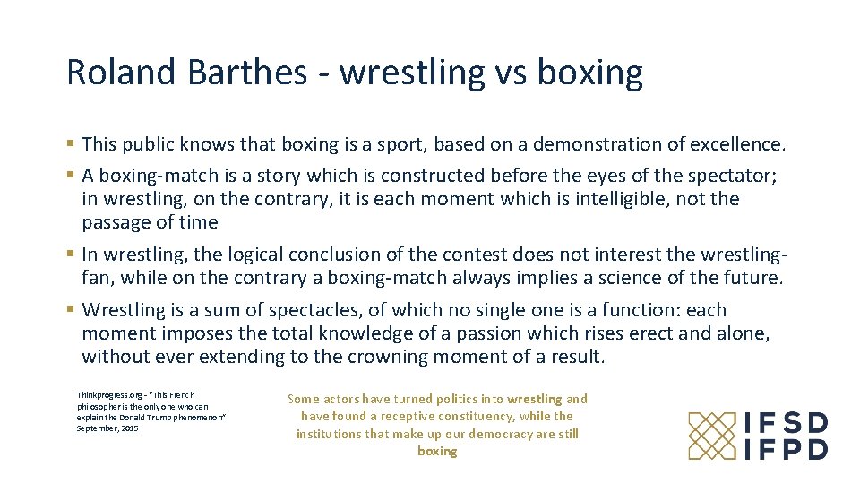 Roland Barthes - wrestling vs boxing § This public knows that boxing is a